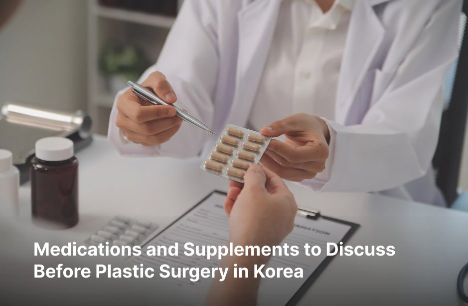 A clinician in a white coat points to a blister pack of capsules held with a patient, beside medicine bottles and a clipboard. The image includes the title “Medications and Supplements to Discuss Before Plastic Surgery in Korea.”