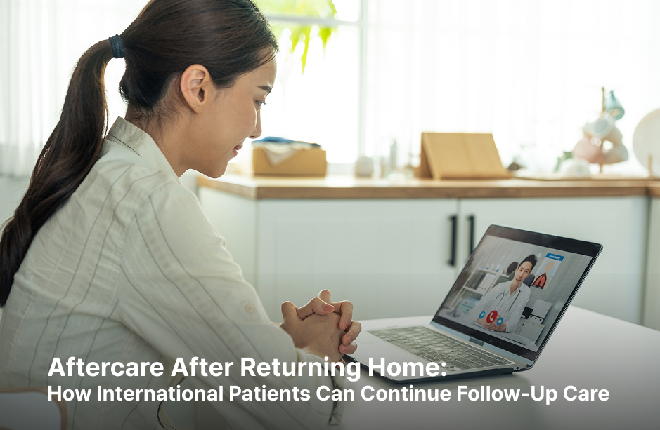 A woman sits at a table at home with her hands clasped while a male doctor appears on her laptop screen. White text reads “Aftercare After Returning Home: How International Patients Can Continue Follow-Up Care” over a dark gradient.