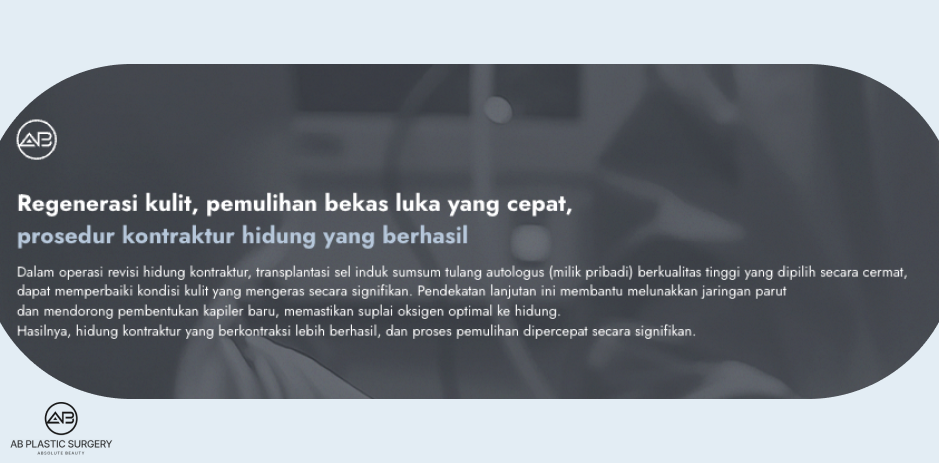 Dalam proses revisi hidung kontraktur, terapi sel punca digunakan untuk mendukung regenerasi kulit dan mempercepat pemulihan